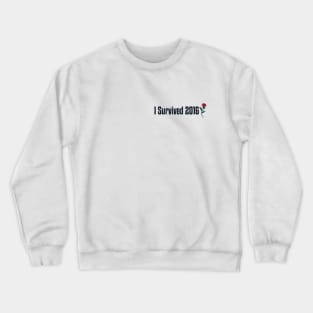 I Survived 2016 Crewneck Sweatshirt